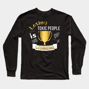 LOSING TOXIC PEOPLE DESIGN GOLD LETTERS Long Sleeve T-Shirt